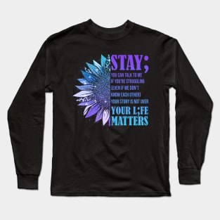 Stay; You Can Talk To Me Suicide Prevention Awareness Long Sleeve T-Shirt